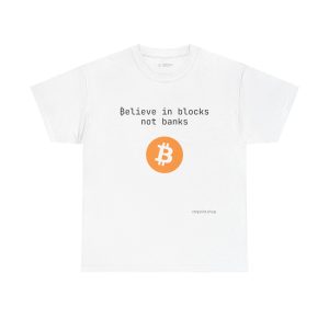 "Believe in blocks not banks" Tee